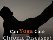 Can Yoga Cure Chronic Diseases?