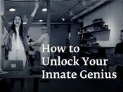 How to Unlock Your Innate Genius