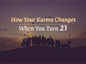 How Your Karma Changes When You Turn 21