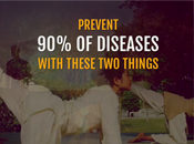 Prevent 90% of Diseases With These Two Things