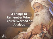 Worried or Anxious? Remember These 4 Things