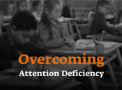 Overcoming Attention Deficiency – ADD & ADHD